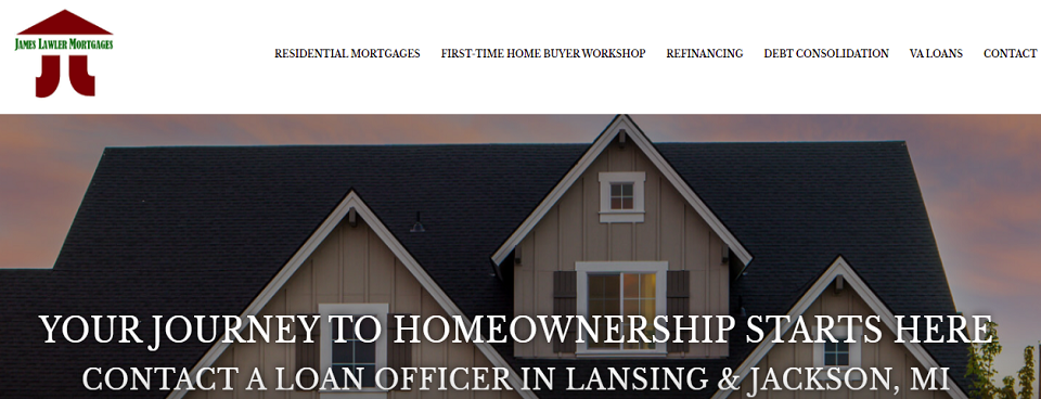 First Time Home Buyer Lansing Jackson Michigan - James Lawler Mortgages - Residential Mortgages - Home Refinancing - VA Loans